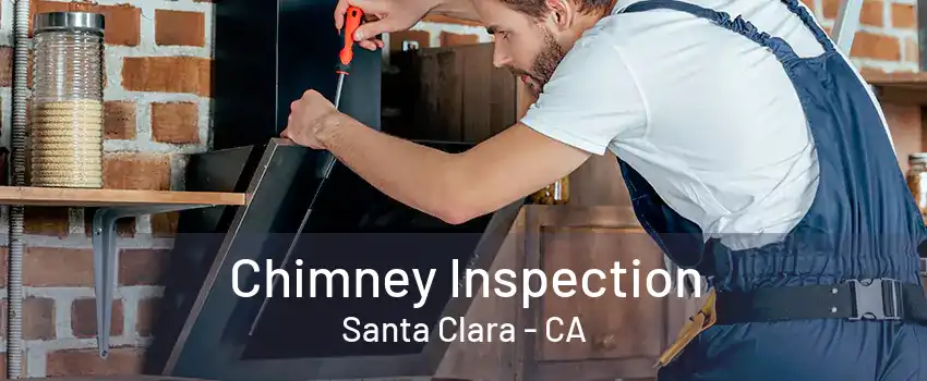 Chimney Inspection Santa Clara - CA