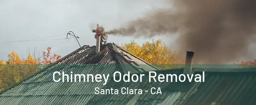 Chimney Odor Removal Santa Clara - CA