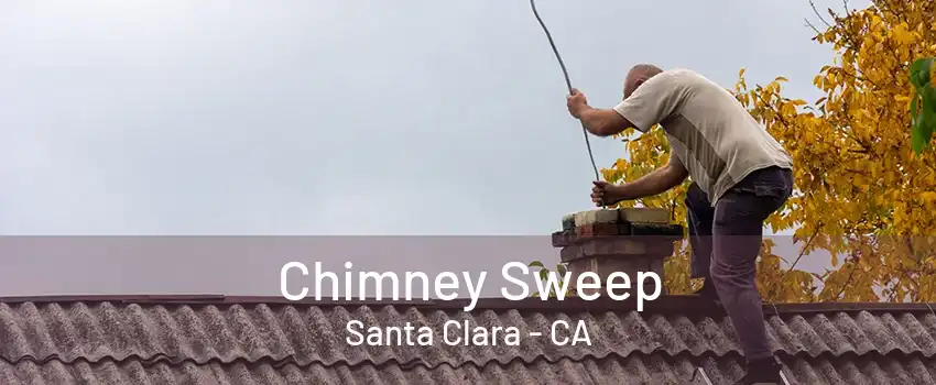 Chimney Sweep Santa Clara - CA