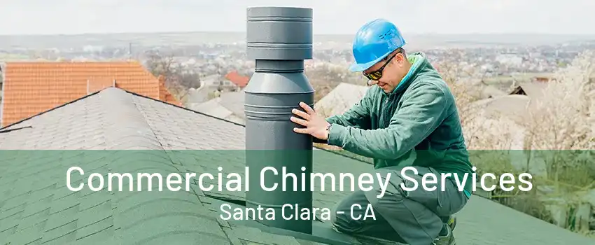 Commercial Chimney Services Santa Clara - CA