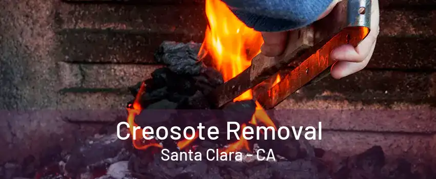 Creosote Removal Santa Clara - CA