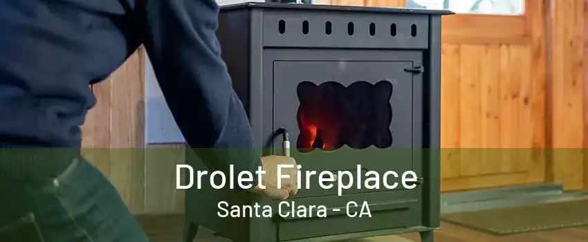 Drolet Fireplace Santa Clara - CA