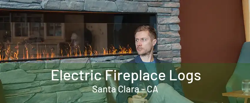 Electric Fireplace Logs Santa Clara - CA