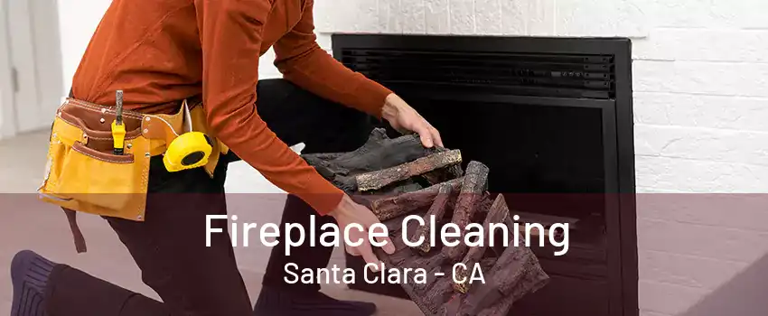 Fireplace Cleaning Santa Clara - CA