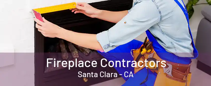 Fireplace Contractors Santa Clara - CA