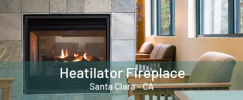 Heatilator Fireplace Santa Clara - CA