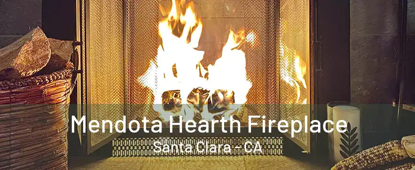 Mendota Hearth Fireplace Santa Clara - CA