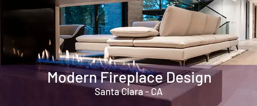 Modern Fireplace Design Santa Clara - CA